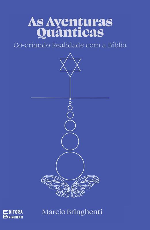 “As Aventuras Quânticas: Co-criando Realidade com a Bíblia”