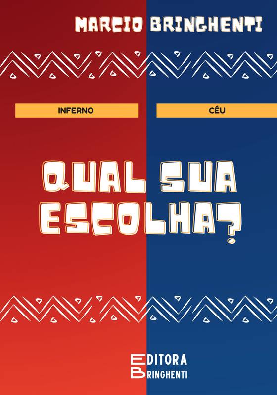 Inferno ou Céu – Qual sua Escolha?
